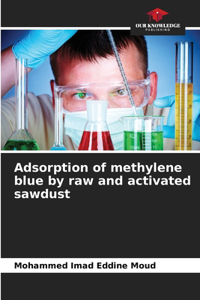 Adsorption of methylene blue by raw and activated sawdust