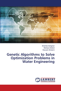 Genetic Algorithms to Solve Optimization Problems in Water Engineering