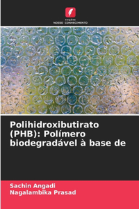 Polihidroxibutirato (PHB)