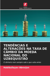Tendências E Alterações Na Taxa de Câmbio Da Moeda Nacional Do Uzbequistão