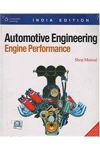 AUTOMOTIVE ENGINEERING: ENGINE PERFORMANCE, SHOP MANUAL
