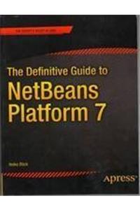 The Definitive Guide to NetBeans™ Platform 7