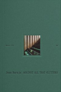 Juan Baraja: Against All That Glitters