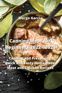 Canning Meat for Beginners 2022 - 2023