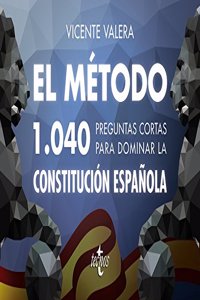 El metodo.1040 preguntas cortas para dominar la Constitucion Espanola