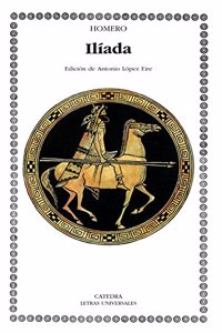 Iliada/ The Iliad (Letras Universales / Universal Writings)