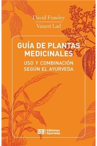 Guia de Plantas Medicinales - USO y Combinacion Segun El Ayurveda