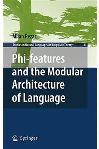 Phi-Features and the Modular Architecture of Language