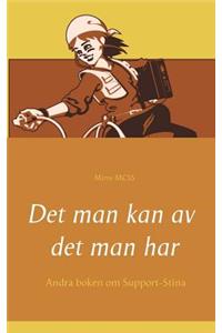 Det man kan av det man har