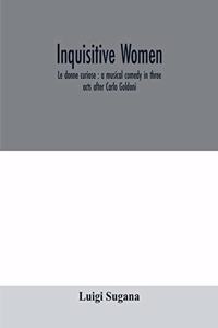 Inquisitive women; Le donne curiose