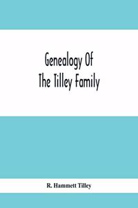 Genealogy Of The Tilley Family