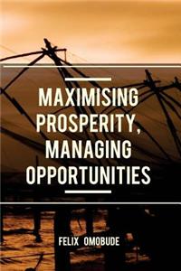 Maximising Prosperity, Managing Opportunities