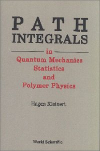 Path Integrals in Quantum Mechanics, Statistics, and Polymer Physics