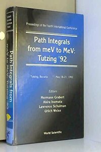 Path Integrals from Mev to Mev: Tutzing '92 - Proceedings of the Fouth International Conference