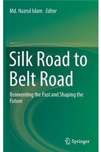 Silk Road to Belt Road