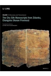 The Chu Silk Manuscripts from Zidanku, Changsha – Volume One: Discovery and Transmission