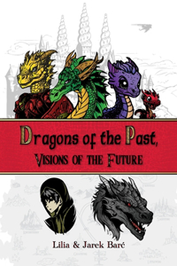 Dragons of the Past, Visions of the Future