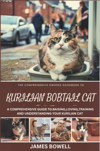 The Comprehensive Owners Handbook to Kurilian Bobtail Cat