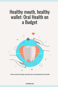 Healthy mouth, healthy wallet
