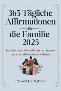 365 Tägliche Affirmationen für die Familie 2025