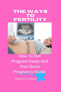 The Ways To Fertility