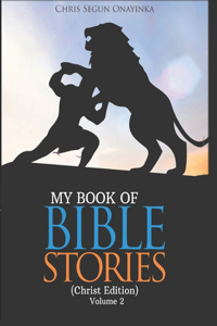 My Book of Bible Stories (Christ Edition) Volume 2