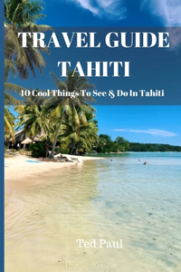 Travel Guide Tahiti 2023