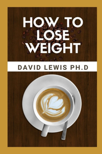 How To Lose Weight