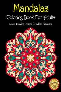 Mandalas Coloring Book For Adults Stress Relieving Designs for Adults Relaxation Volume