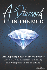 A Diamond in the Mud