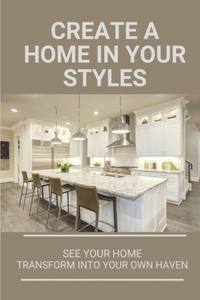 Create A Home In Your Styles