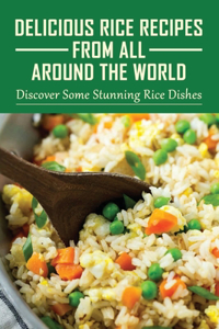 Delicious Rice Recipes From All Around The World