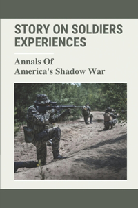 Story On Soldiers Experiences