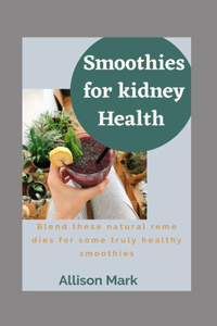 Smoothies For Kidney Health