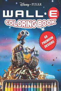 Wall-E Coloring Book: Great Coloring Book For Kids and Adults - Coloring Book With High Quality Images For All Ages