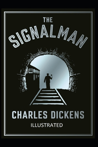 The Signal-Man Illustrated