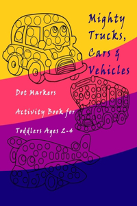 Dot Markers Activity Book Trucks, Cars and Vehicles for Toddlers Ages 2-4