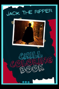 Jack the Ripper Chill Coloring Book