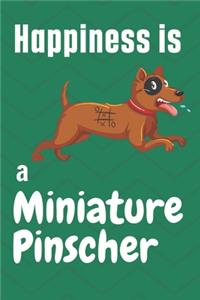 Happiness is a Miniature Pinscher