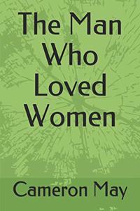 The Man Who Loved Women