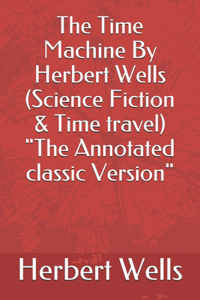 The Time Machine By Herbert Wells (Science Fiction & Time travel) 