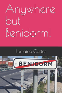 Anywhere but Benidorm!
