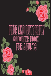 Frog and butterfly coloring book for adults