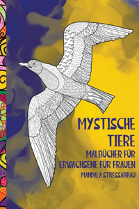 Malbücher für Erwachsene für Frauen - Mandala Stressabbau - Mystische Tiere