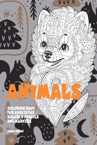 Coloring Book for Adults for Colored Pencils and Markers - Animals - Large Print