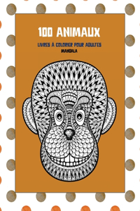 Livres à colorier pour adultes - Mandala - 100 animaux