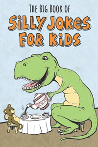 The Big Book of Silly Jokes for Kids