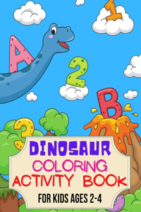 Dinosaur Activity Coloring Book for Kids Ages 2-4