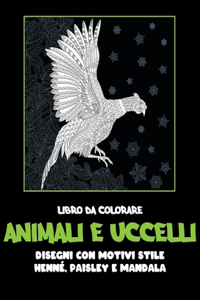 Animali e uccelli - Libro da colorare - Disegni con motivi stile henné, paisley e mandala