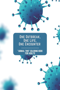 One Outbreak, One Life, One Encounter